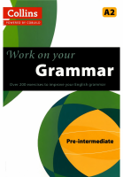 Collins Work on your Grammar Pre-intermediate.pdf